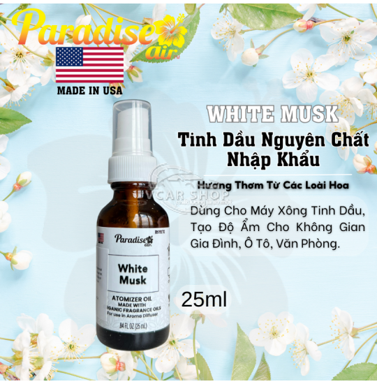  WHITE MUSK –  Tinh dầu nguyễn chất PARADISE AIR 25ml | Tinh dầu cho máy phun sương khuếch tán |  Nhập Khẩu Hoa Kỳ.